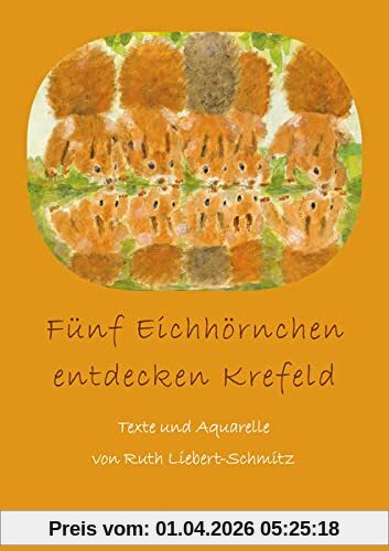 Fünf Eichhörnchen entdecken Krefeld: Bilderbuch