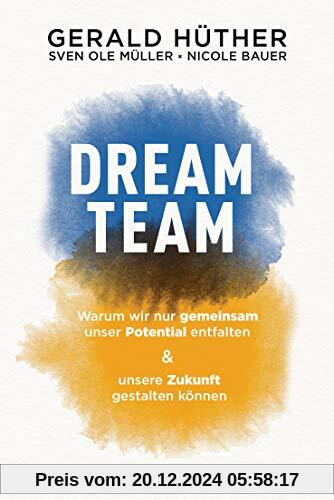 Dream-Team: Warum wir nur gemeinsam unser Potential entfalten und unsere Zukunft gestalten können