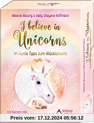 I believe in Unicorns: 44 bunte Tipps zum Glücklichsein - Kartenset, 44 Karten mit Anleitung