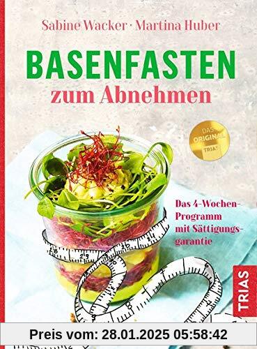 Basenfasten zum Abnehmen: Das 4-Wochen-Programm mit Sättigungsgarantie