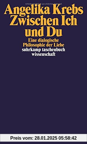 Zwischen Ich und Du: Eine dialogische Philosophie der Liebe (suhrkamp taschenbuch wissenschaft)