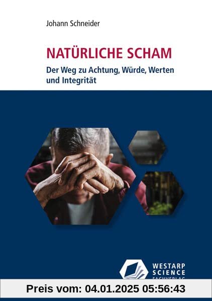 Natürliche Scham: Der Weg zu Achtung, Würde, Werten und Integrität