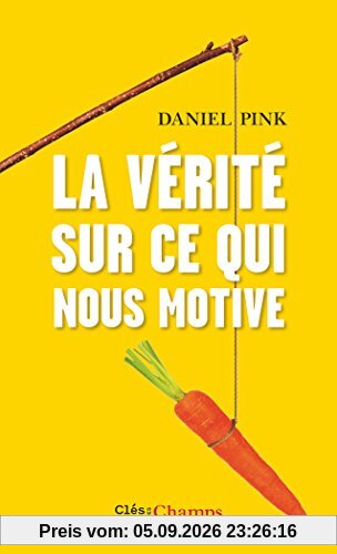 La vérité sur ce qui nous motive
