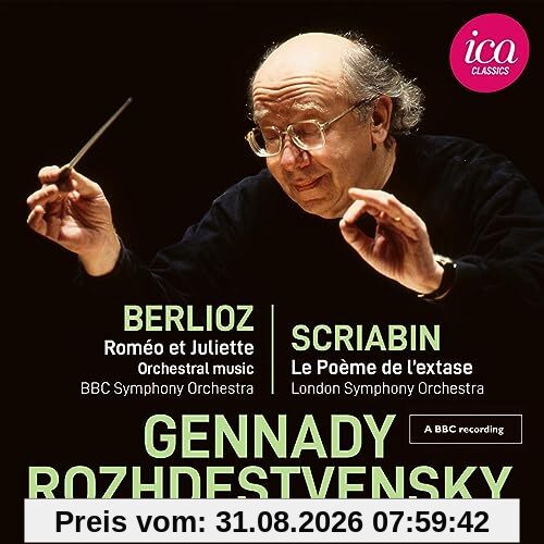 Hector Berlioz: Roméo et Juliette - Alexander Scriabin: Le Poème de l’extase