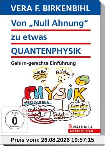 Von Null Ahnung zu etwas Quantenphysik? - Vera F. Birkenbihl