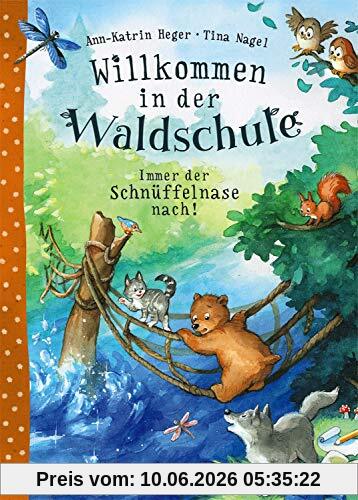 Willkommen in der Waldschule - Immer der Schnüffelnase nach!: zum Vorlesen ab 5 Jahre