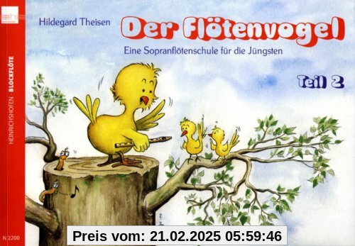 Der Flötenvogel. Eine Sopranblockflötenschule für die Jüngsten: Der Flötenvogel Bd. 2