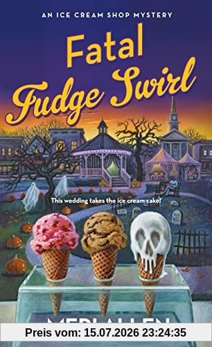 Meri Allen Fatal Fudge Swirl, An Ice Cream Shop Mystery (Ice Cream Shop Mysteries, 3, Band 3)
