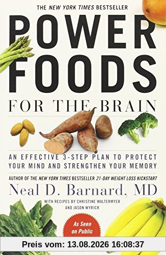 Power Foods for the Brain: An Effective 3-Step Plan to Protect Your Mind and Strengthen Your Memory