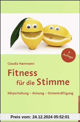 Fitness für die Stimme: Körperhaltung - Atmung - Stimmkräftigung