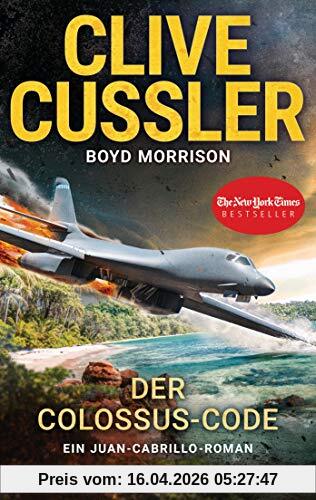 Der Colossus-Code: Ein Juan-Cabrillo-Roman (Die Juan-Cabrillo-Abenteuer, Band 13)