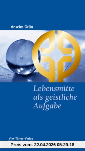 Lebensmitte als geistliche Aufgabe