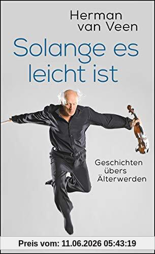Solange es leicht ist: Geschichten übers Älterwerden