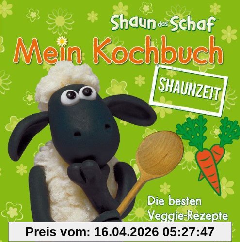 Shaun-das-Schaf Mein Kochbuch - Shaunzeit: Die besten Veggie-Rezepte