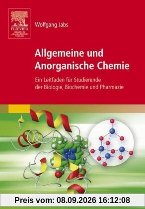 Allgemeine und Anorganische Chemie: Ein Leitfaden für Studierende der Biologie, Biochemie und Pharmazie