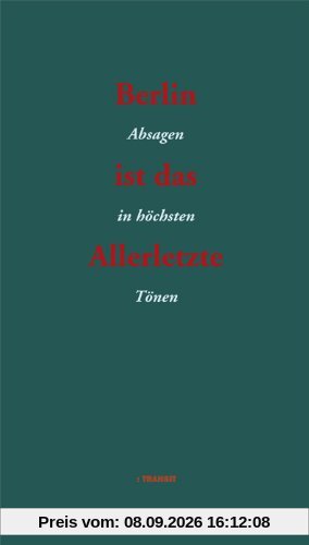 Berlin ist das Allerletzte: Absagen in höchsten Tönen