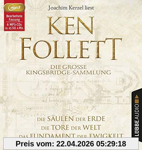 Die große Kingsbridge-Sammlung: Die Säulen der Erde / Die Tore der Welt / Das Fundament der Ewigkeit. (Kingsbridge-Roman)