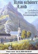 Kein schöner Land. Liederbuch im Grossdruck: Kein schöner Land. Gesamtausgabe. Großdruck. Liederbuch