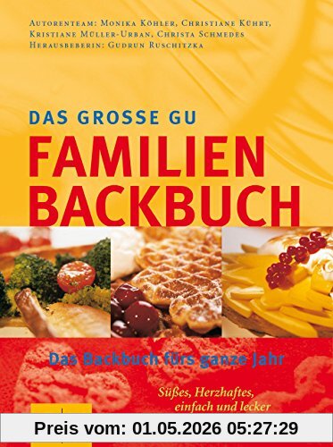 Das grosse GU-Familien-Backbuch: das Backbuch für das ganzeJahr