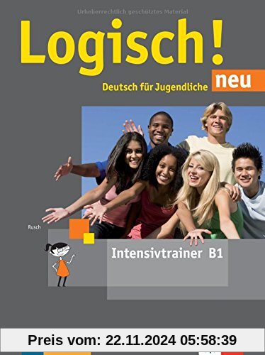 Logisch! neu B1: Deutsch für Jugendliche. Intensivtrainer