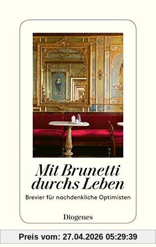 Mit Brunetti durchs Leben: Brevier für nachdenkliche Optimisten