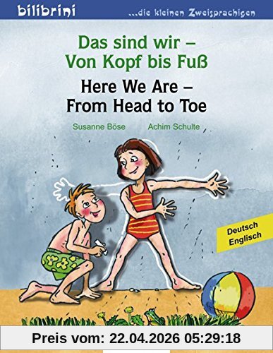 Das sind wir - Von Kopf bis Fuß: Kinderbuch Deutsch-Englisch
