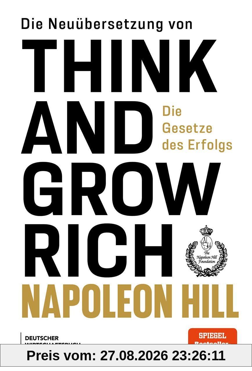 Die Neuübersetzung von Think and Grow Rich: Die Gesetze des Erfolgs