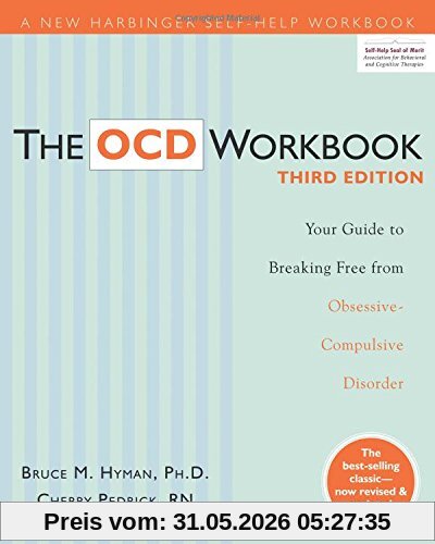 Hyman, Bruce M. The Ocd Workbook, Your Guide To Breaking Free From Obsessive-Compulsive Disorder