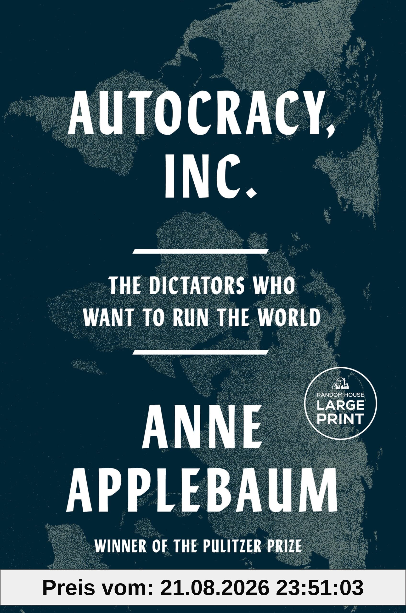 Anne Applebaum Autocracy, Inc., The Dictators Who Want To Run The World