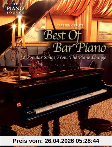 Best Of Bar Piano: 30 populäre Songs aus der Piano Lounge. Klavier. Songbook. (Schott Piano Lounge)