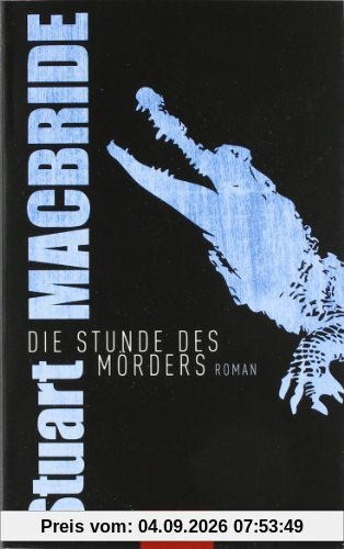 Die Stunde des Mörders: Roman