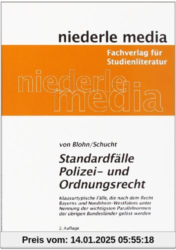 Standardfälle Polizei- und Ordnungsrecht: Klausurtypische Fälle, die nach dem Recht Bayerns und Nordrhein-Westfalens unt