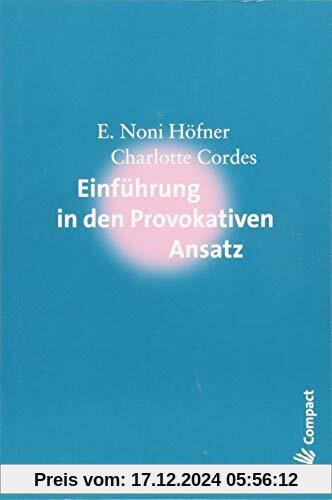 Einführung in den Provokativen Ansatz (Carl-Auer Compact)