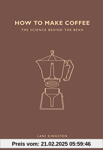 How to Make Coffee: The science behind the bean