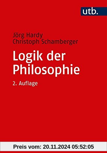 Logik der Philosophie: Einführung in die Logik und Argumentationstheorie