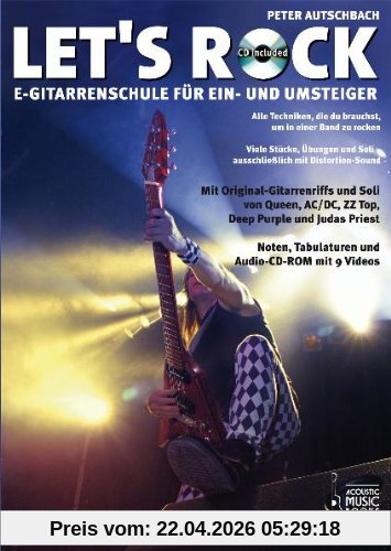 Let's Rock: E-Gitarrenschule für Ein- und Umsteiger. Alle Techniken, die du brauchst, um in einer Band zu rocken. Viele Stücke, Übungen und Soli - ausschließlich mit Distortion-Sound