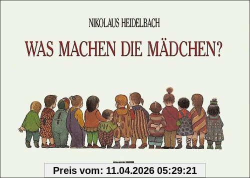 Was machen die Mädchen?: Bilderbuch