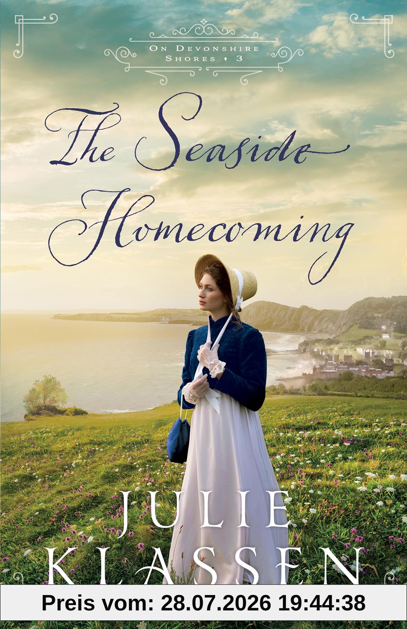 Julie Klassen The Seaside Homecoming (On Devonshire Shores, 3, Band 3)