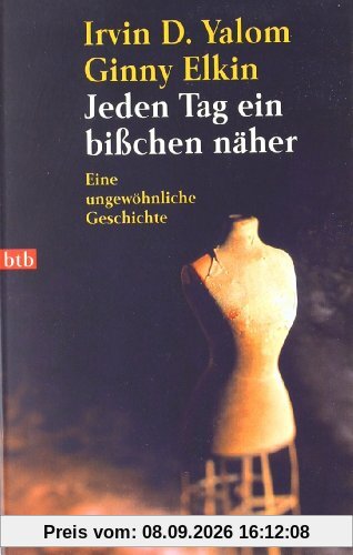 Jeden Tag ein bißchen näher: Eine ungewöhnliche Geschichte