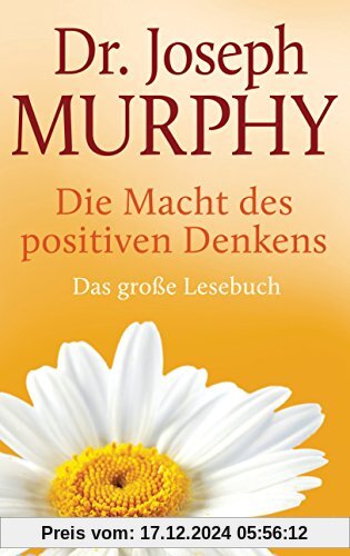 Die Macht des positiven Denkens: Das Große Lesebuch