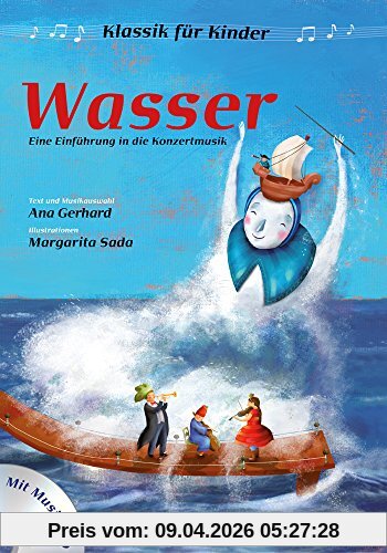 Klassik für Kinder: Wasser: Eine Einführung in die Konzertmusik - Mit Musik-CD