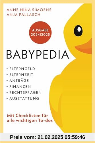 Babypedia: Elterngeld, Elternzeit, Anträge, Finanzen, Rechtsfragen, Ausstattung - Ausgabe 2024/2025 - Mit Checklisten fü