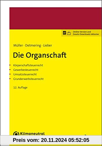 Die Organschaft: Körperschaftsteuerrecht. Gewerbesteuerrecht. Umsatzsteuerrecht. Grunderwerbsteuerrecht.