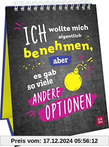 Ich wollte mich eigentlich benehmen, aber es gab so viele andere Optionen: Dekorativer Aufsteller im Hochformat mit frec