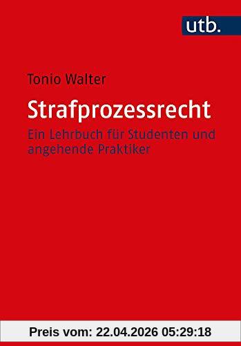 Strafprozessrecht: Ein Lehrbuch für Studenten und angehende Praktiker: Ein Lehrbuch fr Studenten und angehende Praktiker