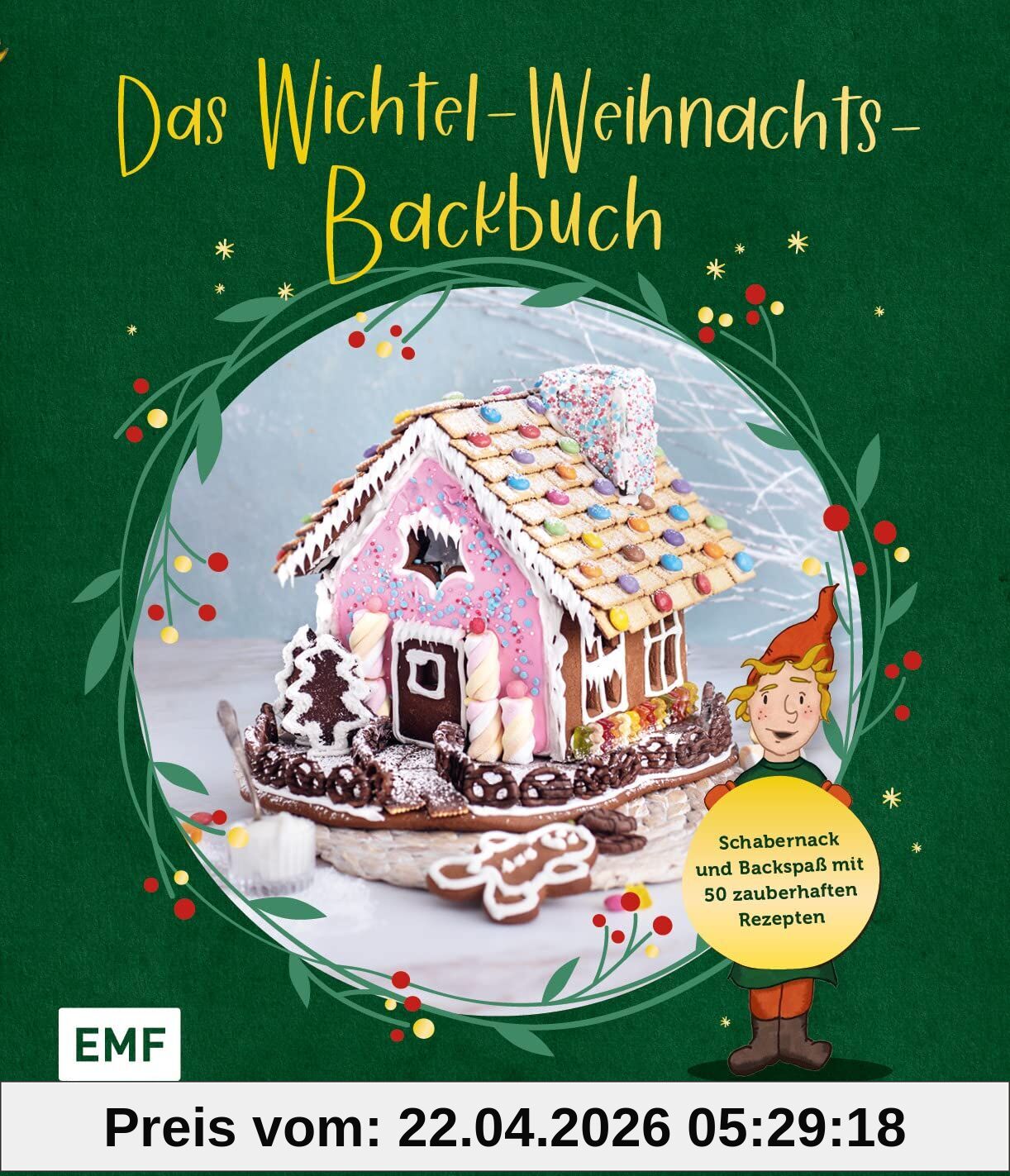 Das Wichtel-Weihnachts-Backbuch