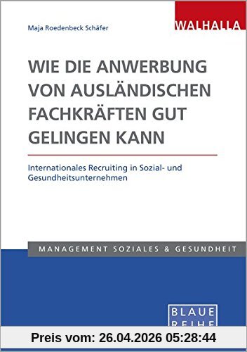 Wie die Anwerbung von ausländischen Fachkräften gut gelingen kann