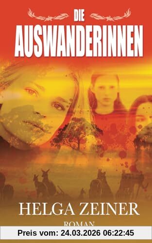 Die Auswanderinnen: Abenteuer im Ausland - Roman