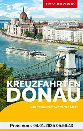 Reiseführer Kreuzfahrten Donau: Von Passau zum Schwarzen Meer (Trescher-Reiseführer)