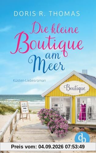Die kleine Boutique am Meer: Küsten-Liebesroman